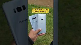 Flagship jadul Solusi HP Ke - 2 Terbaik samsung s8 plus sony xperia xz3