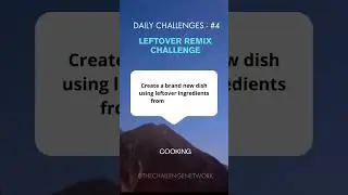 Daily Challenges #4 Leftover Remix Challenge - The Challenge Network