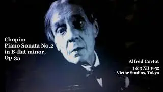 Chopin : Piano Sonata No.2 - Alfred Cortot (Cortot in Japan, 1952)