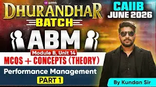 CAIIB June 2026 | Dhurandhar Batch | MCQs + Concepts | ABM Module B| Performance Management | Kundan