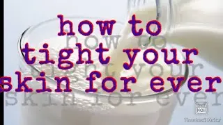 how to make skin tight for ever add 1 thing in milk and make your skin tight for ever