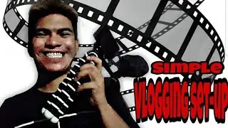 Simple Vlogging Set-up||Nesboy Gabarda