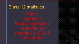 class 12 statistics part 1 chapter 3 linear regression exercise 3.2 Q - 1 to 5 full solution 💯