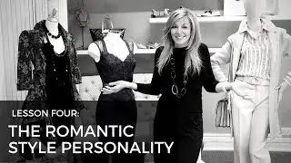 How to Be a Personal Stylist: Dressing the Romantic Style Personality