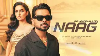 Naag - Arjan Dhillon | Mxrci | Arjan Unplugged | Latest Punjabi Songs 2026