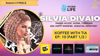 ACCESS | Silvia Divaio | ALPHA, $60 Happy Weekend |Second Life EP:10 [PART 1/2| Koffee with TIA☕
