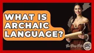 What Is Archaic Language? - The Prose Path