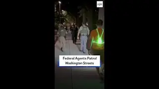 Federal Agents Patrol Washington Streets