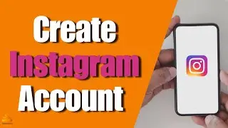 How to Create Instagram Account | Instagram App Sign Up Tutorial