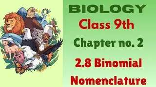 2.8 Binomial Nomenclature_Chapter no. 2_Lec#8|| Class 9|| Biology || New Syllabus2025