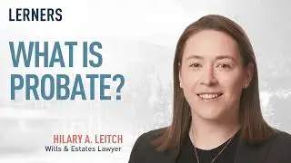 What Is Probate? | Wills, Trusts, and Estates | Lerners LLP