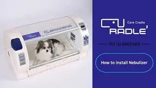 CURADLE PET O2 BROODER : How to install Nebulizer