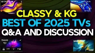 Classy & KG Live - Best TV of 2025 is Actually .... ??? @ClassyTechCalibrations