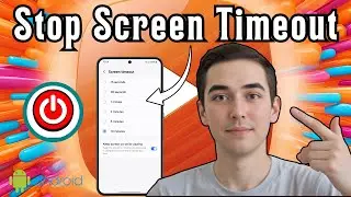 How to Disable Screen Timeout on Android - Detailed Tutorial
