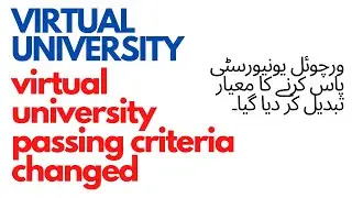 ورچوئل یونیورسٹی پاس کرنے کا معیار تبدیل کر دیا گیا۔ | VU Grading scheme change| passing criteria
