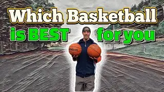Which Basketball is best for you?