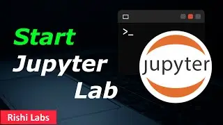 How to Start JupyterLab
