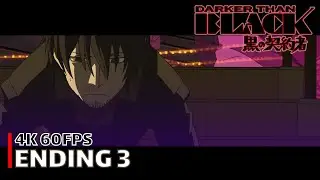 Darker than Black - Ending 3 [4K 60FPS | Creditless | CC]