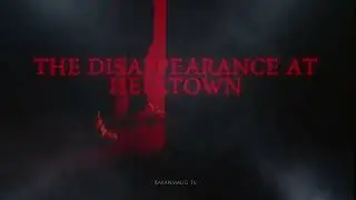 &ldquo;She Investigated Helltown and Was Never Seen Again &ndash; The Real Story Behind the Disappearance&rdquo;