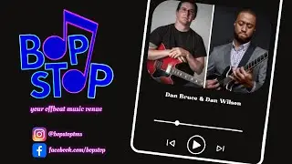 Dan Bruce & Dan Wilson - Live @ BOP STOP