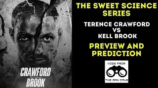 The Sweet Science Series Presents Terence Crawford vs Kell Brook  Preview and Prediction