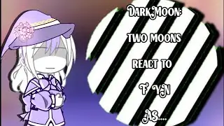 Darkmoon: two moons react to  FYN as | ft: Special guest | (2/3) | GCRV | Read Desc. 