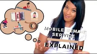 MOBILE REHAB SERVICE: EXPLAINED