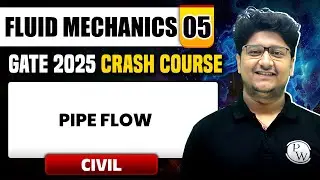 Fluid Mechanics 05 | Pipe Flow | Civil Engineering | GATE 2025 Crash Course