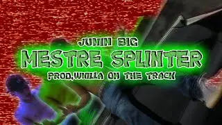 Junin BIG - Mestre Splinter (Prod.Wkilla) Shot By @Nusouto