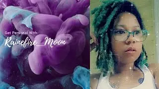 Get Personal w/ Rainefire Moon