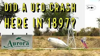 Aurora Texas &ndash; An 1897 Legend of a Crashed Spacecraft and Alien Burial