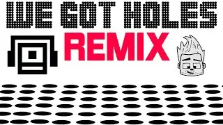 BdoubleO100 - We Got Holes (Remix)