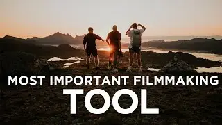 MOST IMPORTANT FILMMAKING TOOL