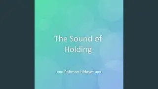 The Sound of Holding