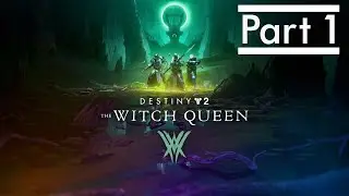 DESTINY 2: THE WITCH QUEEN - The Arrival - Walkthrough Gameplay Part 1