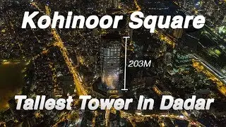 Kohinoor Square - Tallest Tower In Dadar