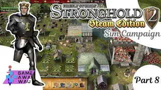 Stronghold 2 - Steam Edition - Sim Campaign - Part 8 - Walkthrough
