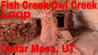S6 E10 Fish Creek Owl Creek Loop, Cedar Mesa Grand Gulch Utah May 2018