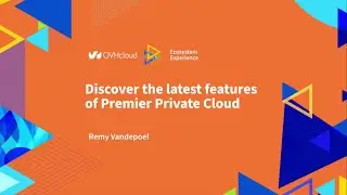 Discover the latest features of the Premier OVHcloud Private Cloud