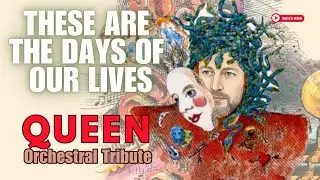 QUEEN - These Are The Days Of Our Lives | A Cinematic Piano & Orchestra Tribute