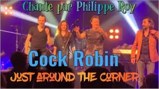 Just around the corner de Cock Robin chant&eacute; par Philippe Roy