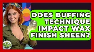 Does Buffing Technique Impact Wax Finish Sheen? - The Upcycle Lab