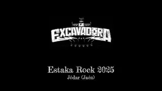 La Excavadora (Estaka Rock 2025)