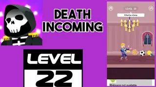 Death Incoming Level  22  Walkthrough
