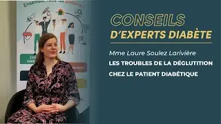 Conseils d'Experts Diab&egrave;te - Les troubles de la d&eacute;glutition chez le patient diab&eacute;tique