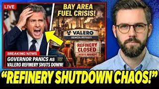 California Governor PANICS After Valero SHUTS Down Major Bay Area Refinery | Harry Wengsfield