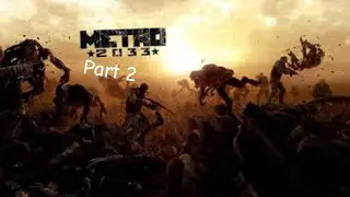 Metro 2033 Redux // Breaking out into the Dead City