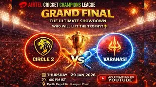 Circle 2 Vs Varanasi- Grand Final (Airtel Cricket Champions League)