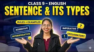 Class 9 English 🔥 Sentence & Its Types | Rules + Examples