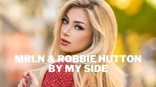 MRLN & Robbie Hutton - By My Side (Original Mix)